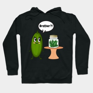 Brother? Funny Pickle in a Jar Hoodie